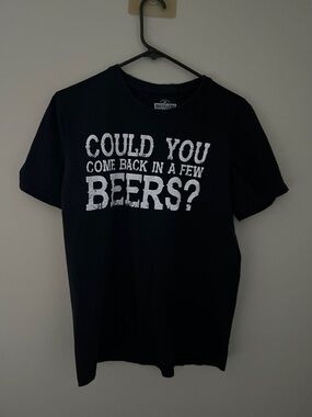 Distillery Apparel 'Could You Come Back In A Few Beers?' Novelty T-Shirt